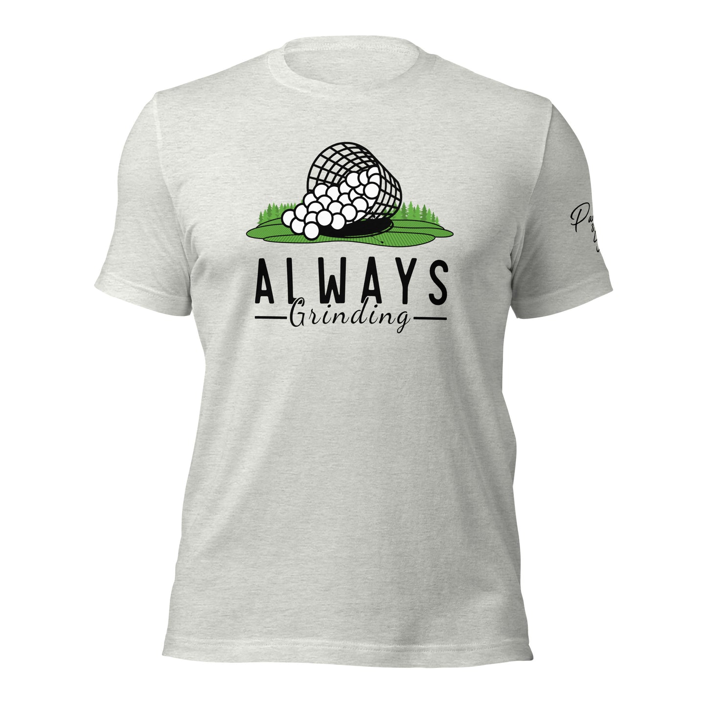 Always Grinding T-Shirt
